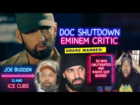 DOC SHUTDOWN Eminem Critic After Comment, Ice Cube SLAMMED By Joe Budden Over Kendrick, Drake Woes