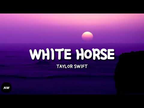 WHITE HORSE- Taylor Swift (Lyrics)