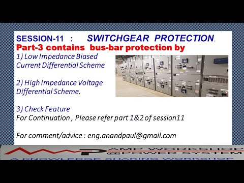 Session11 Part-3 : Switchgear Busbar's Protection ( Low  & High Impedance Differential Scheme)