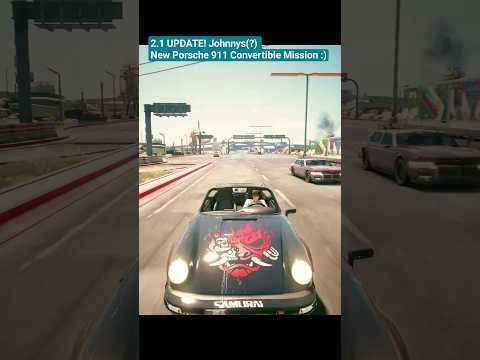 [Update 2.1] Cyberpunk2077 Johnny's New Porsche 911 Convertible Mission :) #update #cyberpunk2077