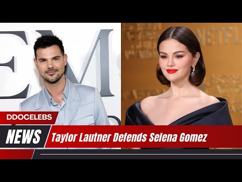 Taylor Lautner’s Viral Response to Selena Gomez Bady-Shamers!