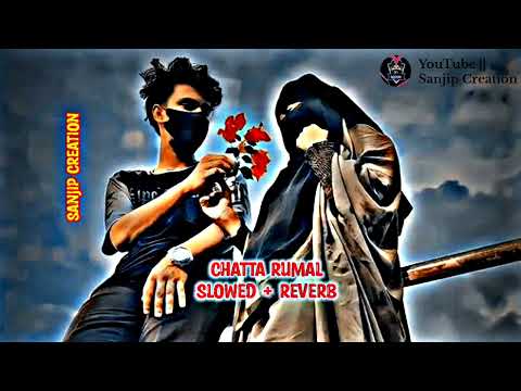 Chatta Rumal Song || (SLOWED + REVERB) || Nepali Song || #song #sanjipcreation #love_Song