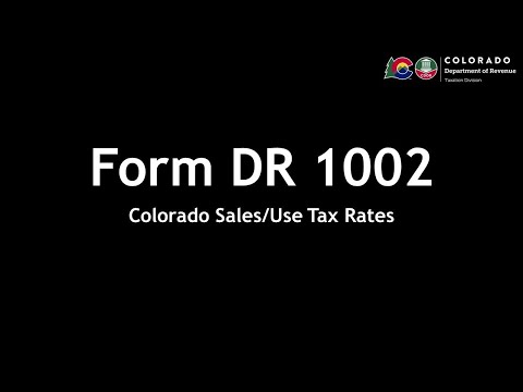 How to Navigate the Form DR 1002   Colorado Sales & Use Tax Rates