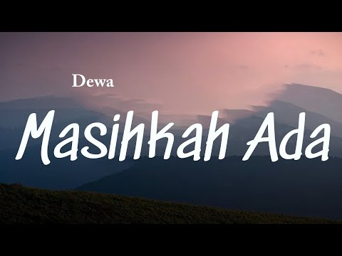 Dewa 19 - Masihkah Ada Lyrics Video