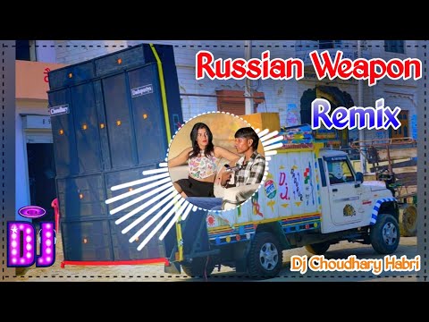 Russian Weapon Song Remix Dj Choudhary Habri | Asle Laya Gadi Me Russian Weapon Song Remix Diljale