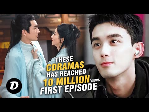 10 Most Popular Chinese Dramas With Over 10 Million Views Only First Episode!