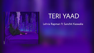 Lehria -Teri Yaad ft Sanchit Kaswalia | Punjabi Romantic song