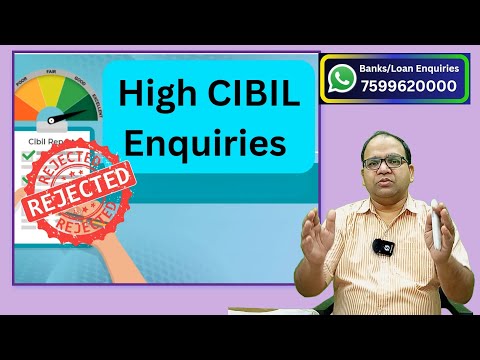 High CIBIL Enquiries