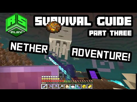 Survival Guide Pt 3!! With a Nether Adventure...