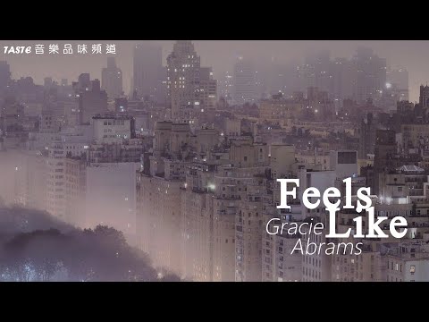 Gracie Abrams《Feels Like》【高音質動態歌詞Lyrics】