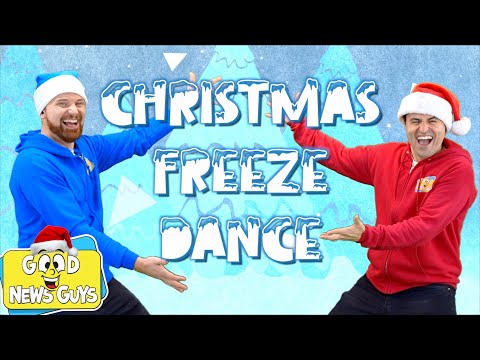 Christmas Freeze Dance! | Christmas Songs for Kids | Good News Guys!