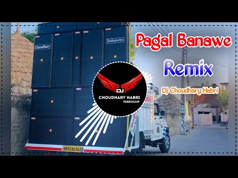 Pagal Banawe Remix Song Dj Choudhary Habri | Sinta Bhai New Haryanvi Song Dj Remix Hard Bass 2024