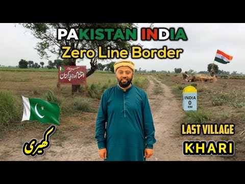 Pakistan India Zero Line Border | Last Village of Pakistan Khari | پاکستان انڈیا بارڈر کی سیر | KXB