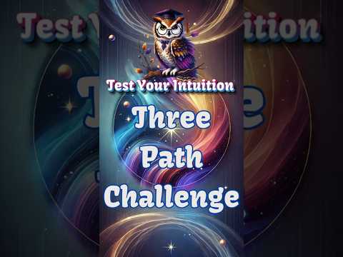 Follow Your Intuition:  3 Paths Challenge #intuition #inspiration #pickonechallenge