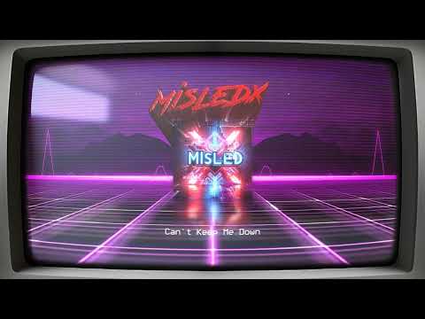 Can't Keep Me Down / MisLeDx