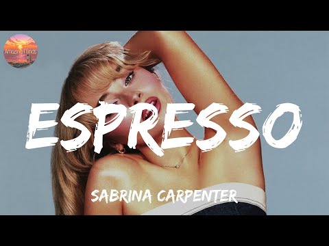 Espresso - Sabrina Carpenter (Lyrics) Shawn Mendes, Camila Cabello, Mondays, Ruth B. (Mix Lyrics)