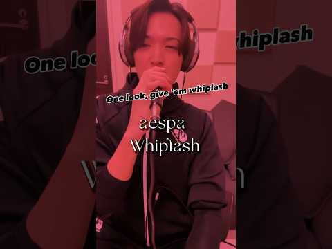 aespa/Whiplash(海蔵亮太 Version) #aespa #whiplash #kpop #fyp #海蔵亮太 #歌ってみた