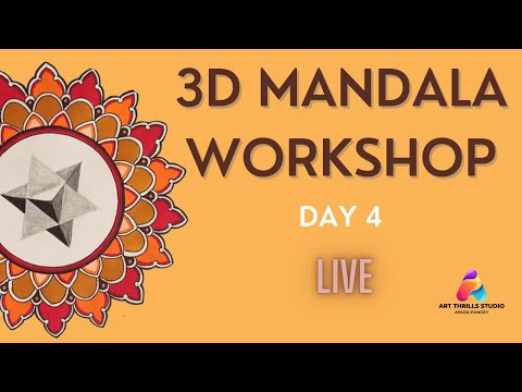 3D Mandala Live Workshop - Day 4