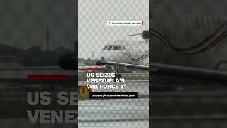 US seizes Venezuela’s ‘Air Force 1’