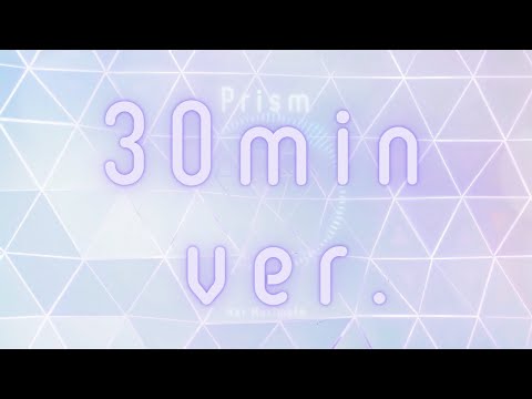 【フリーBGM】【30分耐久BGM】Prism {30min ver.} - Kei Morimoto (Official)