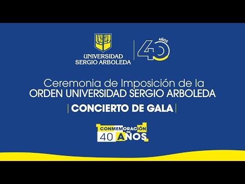 Imposición de la Orden Universidad Sergio Arboleda - Concierto de gala | Universidad Sergio Arboleda