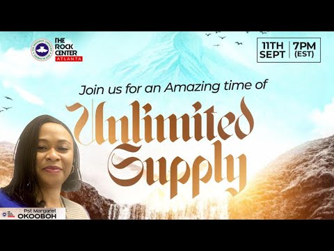 Unlimited Supply -Ministering: Pst. Margaret OKOOBOH