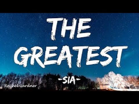 Sia - The Greatest (Lyrics)