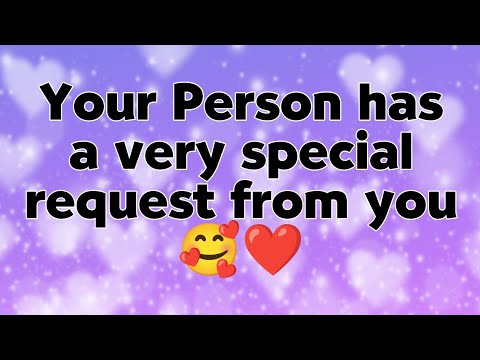 Channeled Messages from Your Person 💌🥰 - Your Person Has A Very Special Request.. #dmtodf