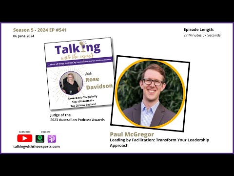 2024 EP541 Paul McGregor - Leading by Facilitation: Transform Your Leadership Approach