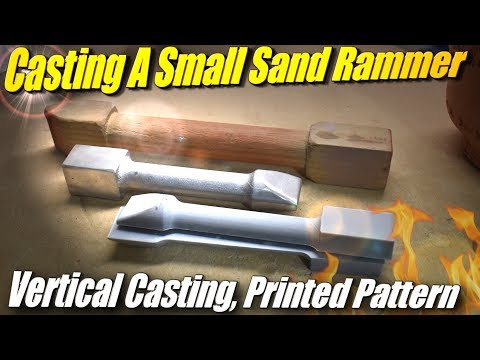 Casting Aluminum Sand Rammer from a 3D Printed Pattern with a Vertical Casting Flask