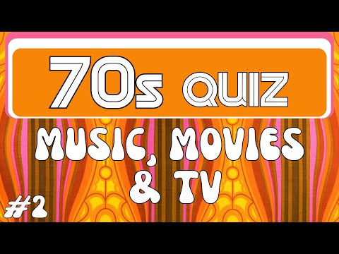 The 70s - Music, Movies & TV edition. Quiz no.2