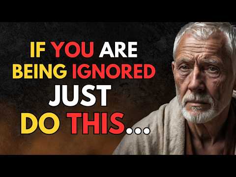 When people start ignoring you, just do THIS... | STOIC PHILOSOPHY