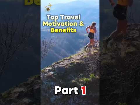 Top Travel Motivation & Benefits #motivation #travel #shorts #trending #shortvideo