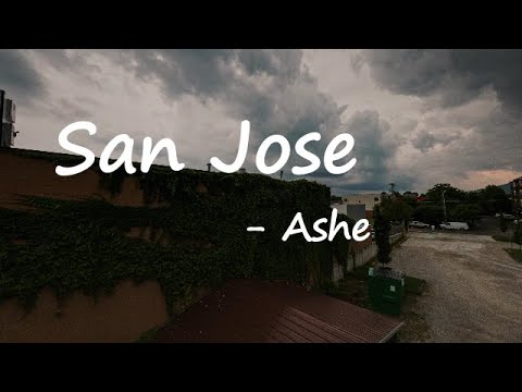 Ashe - San Jose Lyrics