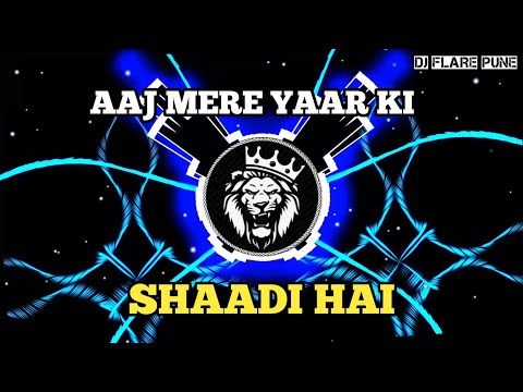 आज मेरे यार की शादी है | Aaz mere yaar ki shaadi hai | Dj Vicky & Dj Flare Pune |