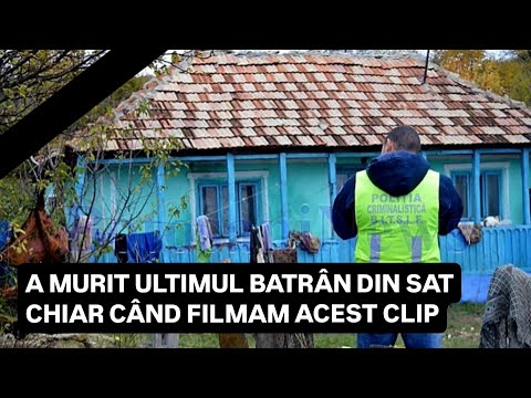 A MURIT ULTIMUL BATRÂN din SAT chiar când am ajuns, TOTUL acum  este PUSTIU și ABANDONAT