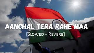 Aanchal tera rahe maa [ Slowed + Reverb ] song || V Music Company || #arijitsingh #bharat