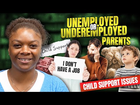 Unemployed or Underemployed Parents - Child Support Issues