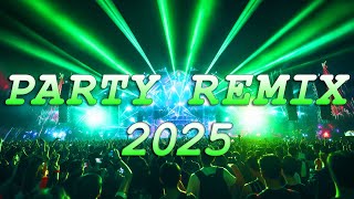 PARTY REMIX 2025 🔥 Mashups & Remixes Of Popular Songs 🔥 DJ Remix Club Music Dance Mix 2025