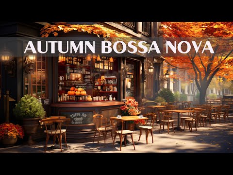 Positive Autumn Jazz in Coffee Shop Ambience -  Happy Morning Bossa Nova Instrumental for Great Mood