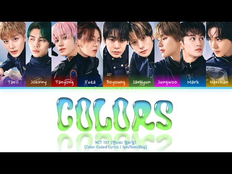 NCT 127 'Colors' Lyrics [Jpn/Rom/Eng-Color Coded Lyrics]