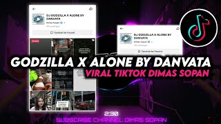 DJ GODZILLA X ALONE BY DANVATA SLOWED VIRAL TIKTOK || DIMAS SOPAN