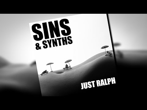 Sins & Synth: Full Album by Just Ralph