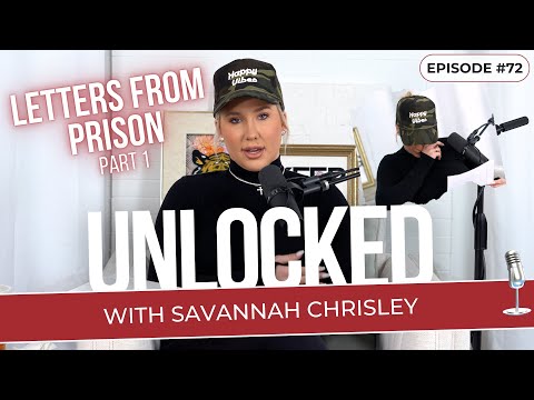 Julie Chrisley's Letters From Prison (Part 1) | Unlocked with Savannah Chrisley Podcast Ep. 72