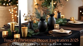 Tuscan Christmas Decor 2025: Elegant Black & Brown Accents for Every Room