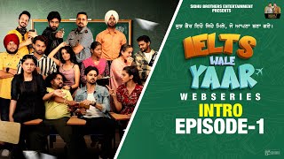 EP-01 | Intro | Ielts Wale Yaar | Jaskaran Sidhu | New Webseries 2024 | Sidhu Brothers Entertainment