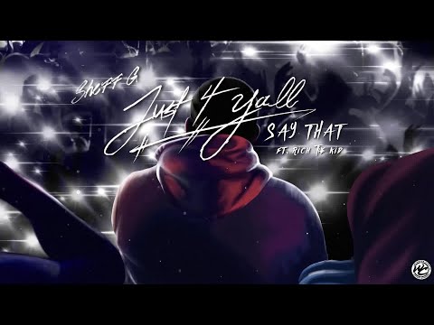 Sheff G & Rich The Kid - SAY THAT (Audio)