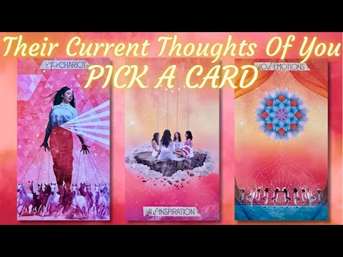 Their Current Thoughts Of You 💛 PICK A CARD