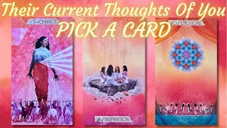 Their Current Thoughts Of You 💛 PICK A CARD