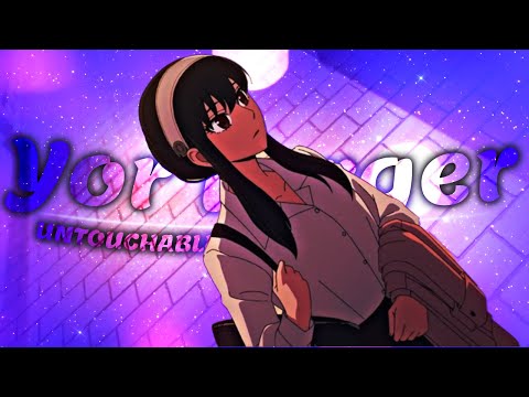 Yor Forger Amv | No Untouchable